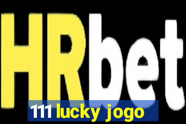 111 lucky jogo